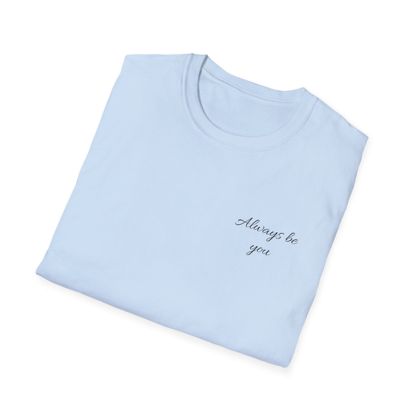 Always be you, T-Shirt
