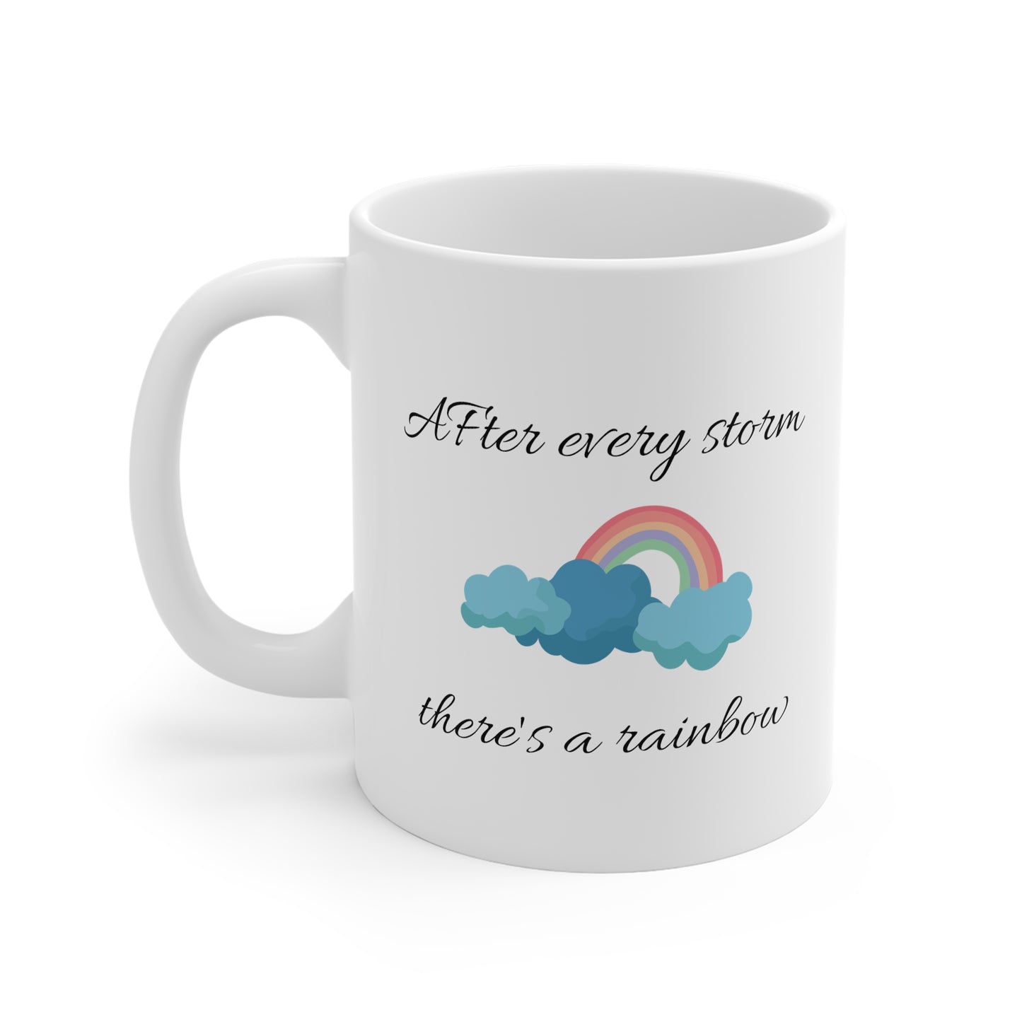 After every storm, there's a rainbow, Mug